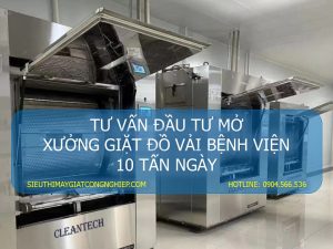 Tư vấn mở xưởng giặt đồ vải bệnh viện 10 tấn ngày