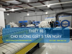 Thiết bị cho xưởng giặt 5 tấn ngày