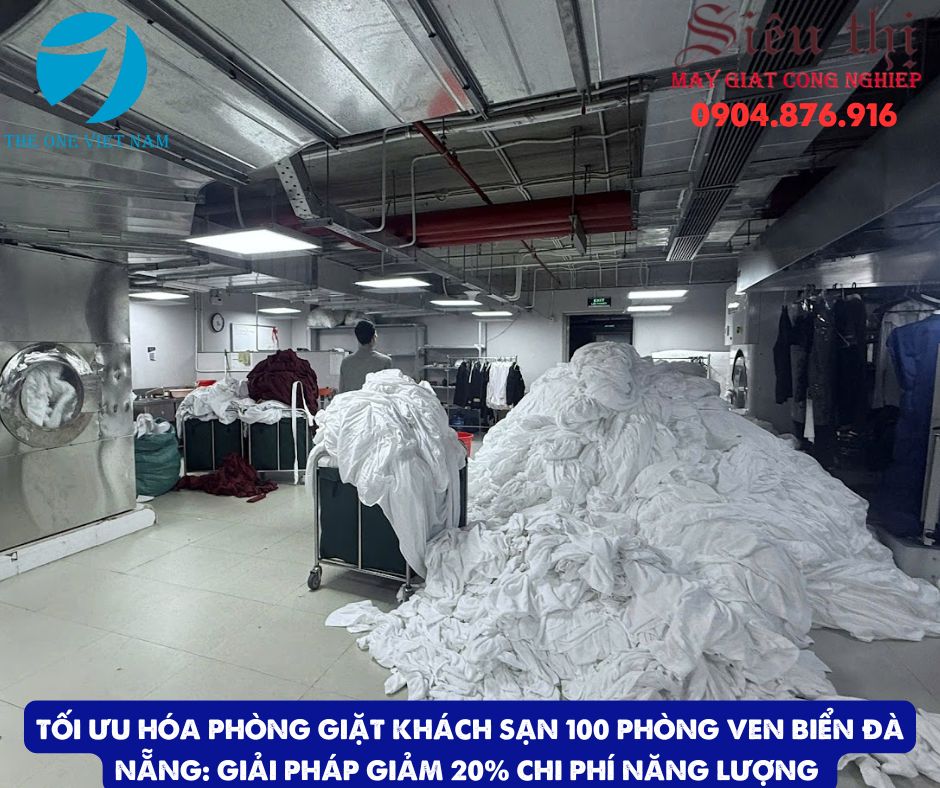 Tối Ưu Hóa Phòng Giặt Khách Sạn 100 phòng ven biển Đà Nẵng: Giải Pháp Giảm 20% Chi Phí Năng Lượng