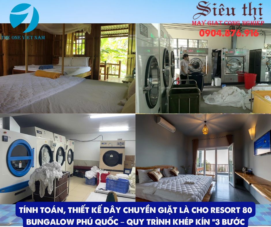 Tính toán, thiết kế dây chuyền giặt là cho resort 80 bungalow Phú Quốc – Quy trình khép kín “3 bước