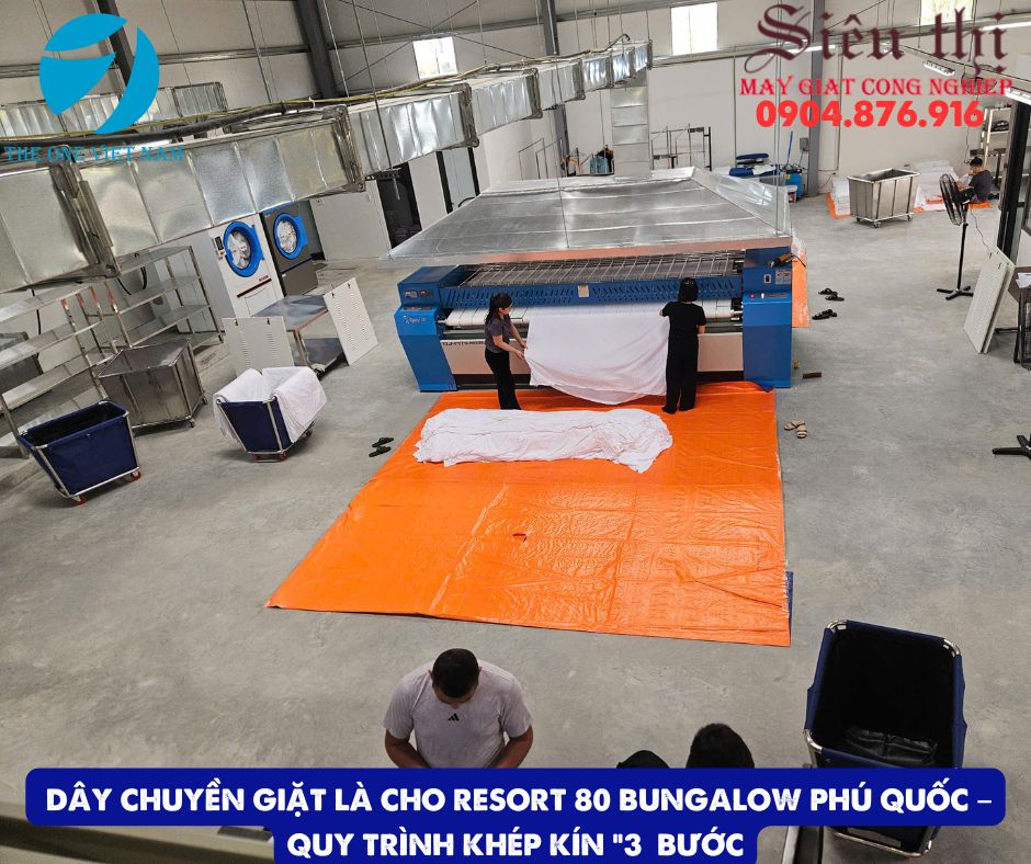 Dây chuyền giặt là cho resort 80 bungalow Phú Quốc – Quy trình khép kín “3 bước