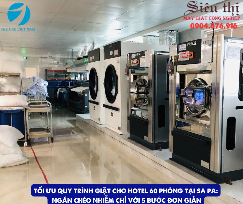 Tối Ưu Quy Trình Giặt Cho Hotel 60 Phòng Tại Sa Pa: Ngăn Chéo Nhiễm Chỉ Với 5 Bước Đơn Giản