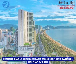 Hệ Thống Giặt Là Khách Sạn Sang Trọng 250 Phòng Đà Nẵng - Giải Pháp Tự Động