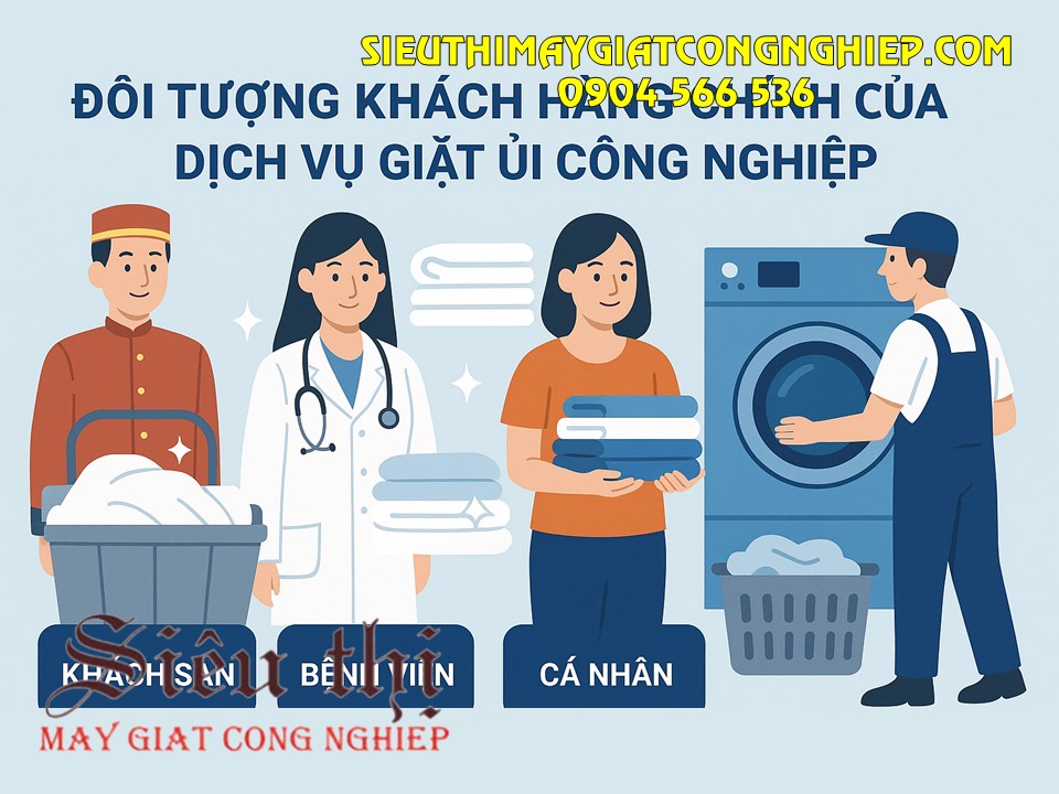 Khách hàng chính của dịch vụ giặt ủi công nghiệp