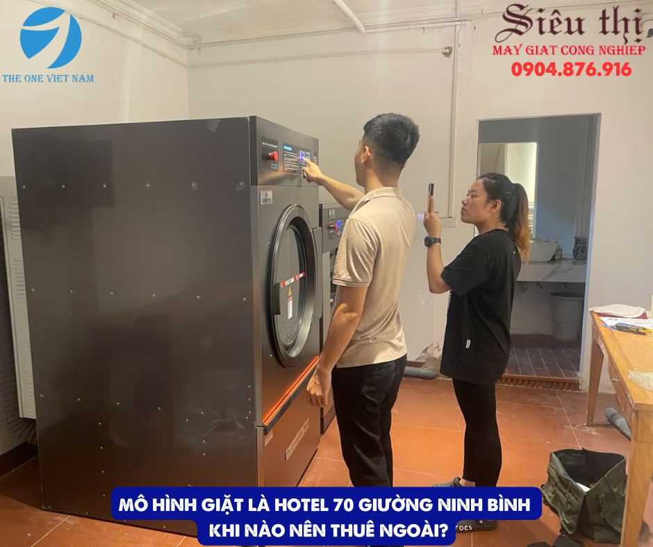 mô hình Giặt Là Hotel 70 Giường Ninh Bình Khi Nào Nên Thuê Ngoài?