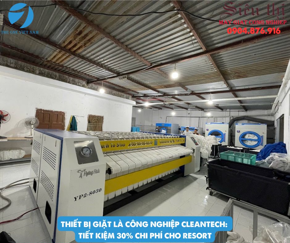 Thiết Bị Giặt Là Công Nghiệp Cleantech: Tiết Kiệm 30% Chi Phí Cho Resort