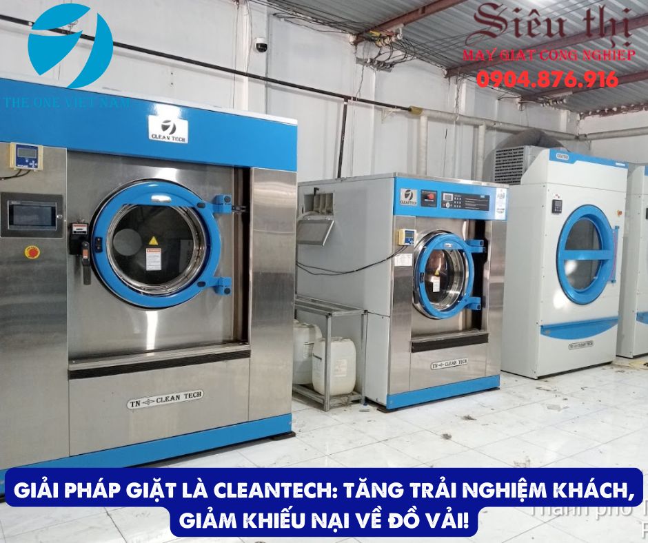 Giải Pháp Giặt Là Cleantech: Tăng Trải Nghiệm Khách, Giảm Khiếu Nại Về Đồ Vải!