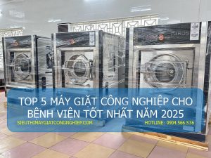MÁY GIẶT CÔNG NGHIỆP CHO BỆNH VIỆN TỐT NHẤT