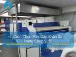 Cách chọn máy gấp khăn, gấp ga đúng công suất
