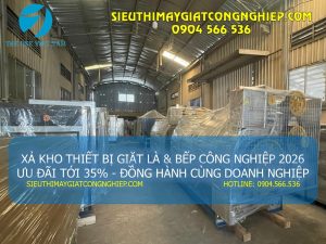 Xả kho thiết bị giặt và bếp công nghiệp