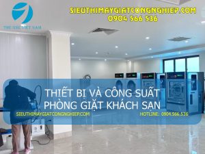 Máy giặt công nghiệp, máy sấy công nghiệp, máy là công nghiệp là thiết bị không thể thiếu trong phòng giặt khách sạn