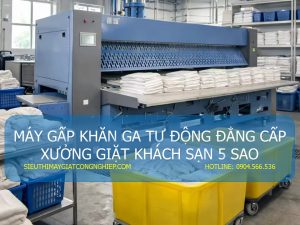 MÁY GẤP KHĂN GA TỰ ĐỘNG ĐẲNG CẤP XƯỞNG GIẶT KHÁCH SẠN 5 SAO