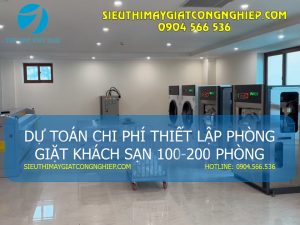 Chi phí xây dựng phòng giặt khách sạn 100 - 200 phòng